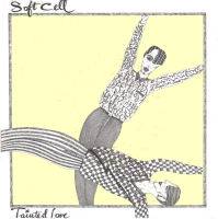 Soft Cell : Tainted Love